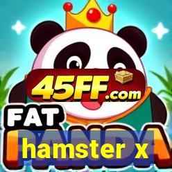 hamster x